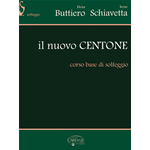 BUTTIERO- SCHIAVETTA IL NUOVO CENTONE CORSO BASE DI  SOLFEGGIO