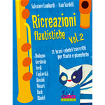 LOMBARDI - NARDELLI RICREAZIONI FLAUTISTICHE 11 BRANI CELEBRI TRASCRITTI PER FLAUTO E PIANOFORTE VOLUME 2