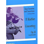 KUCHLER CONCERTINO IN RE OP.15 IN 1 E 3 POSIZIONE PER VIOLINO