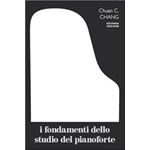 CHANG I FONDAMENTI DELLO STUDIO DEL PIANOFORTE