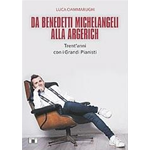 CIAMMARUGHI : DA BENEDETTI MICHELANGELI ALLA ARGERICH