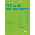 TREVOR WYE IL FLAUTO PER PRINCIPIANTI VOLUME 1