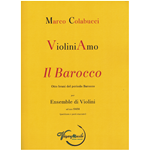 COLABUCCI  VIOLINIAMO IL BAROCCO  BRANI PER ENSEMBLE DI VIOLINI SCUOLA MEDIA PARTITURA E PARTI