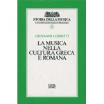 COMOTTI LA MUSICA NELLA CULTURA GRECA E ROMANA STORIA DELLA MUSICA VOLUME 1