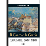 BOLZAN IL CANTO E LA GRAZIA L'UNIVERSO DELLE CANTATE DI BACH