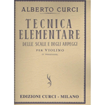 CURCI TECNICA ELEMENTARE DELLE SCALE E DEGLI ARPEGGI IN 1° POSIZIONE PER VIOLINO