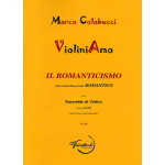 COLABUCCI  VIOLINIAMO IL ROMANTICISMO  PER ENSEMBLE DI VIOLINI SCUOLA MEDIA PARTITURA E PARTI