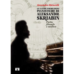 BISTARELLI LE ULTIME PRODUZIONI PIANISTICHE DI ALEKSANDR SKRJABIN